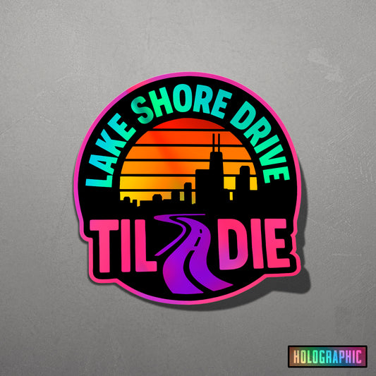 LAKE SHORE DRIVE TIL I DIE | Sticker
