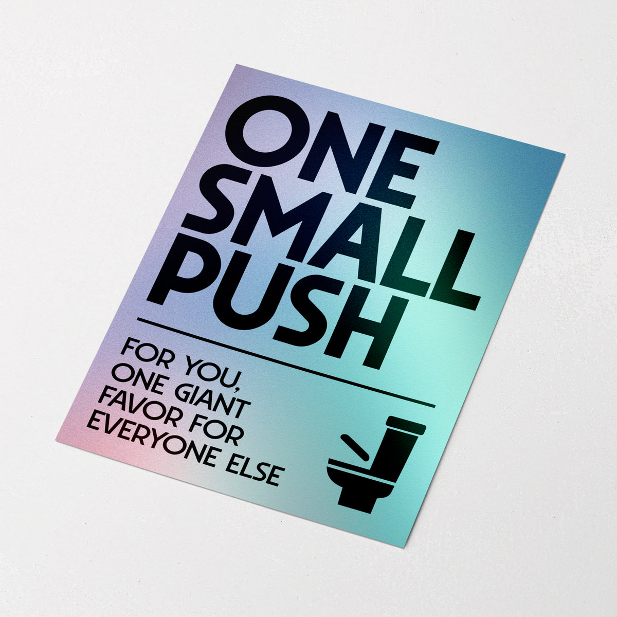ONE SMALL PUSH | Bathroom Print