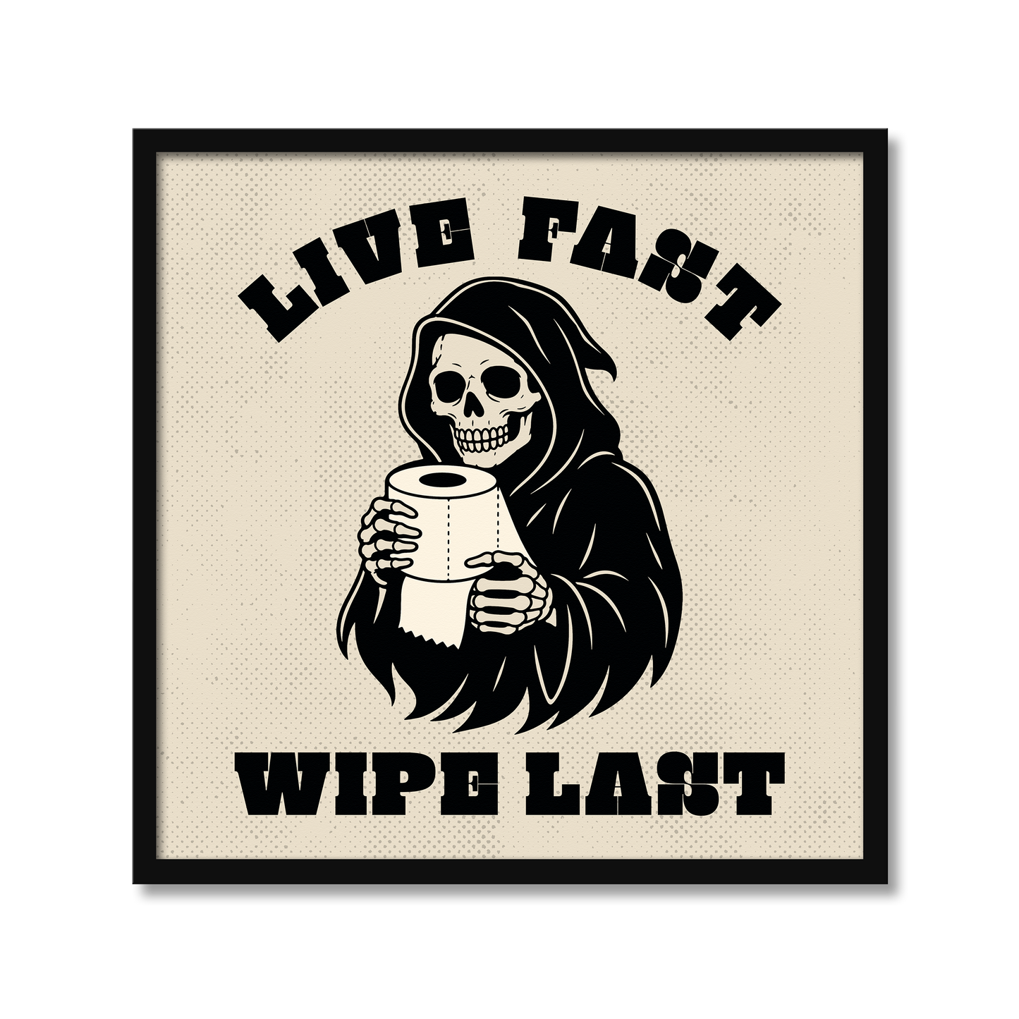 LIVE FAST WIPE LAST | Bathroom Print