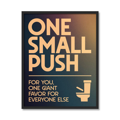 ONE SMALL PUSH | Bathroom Print