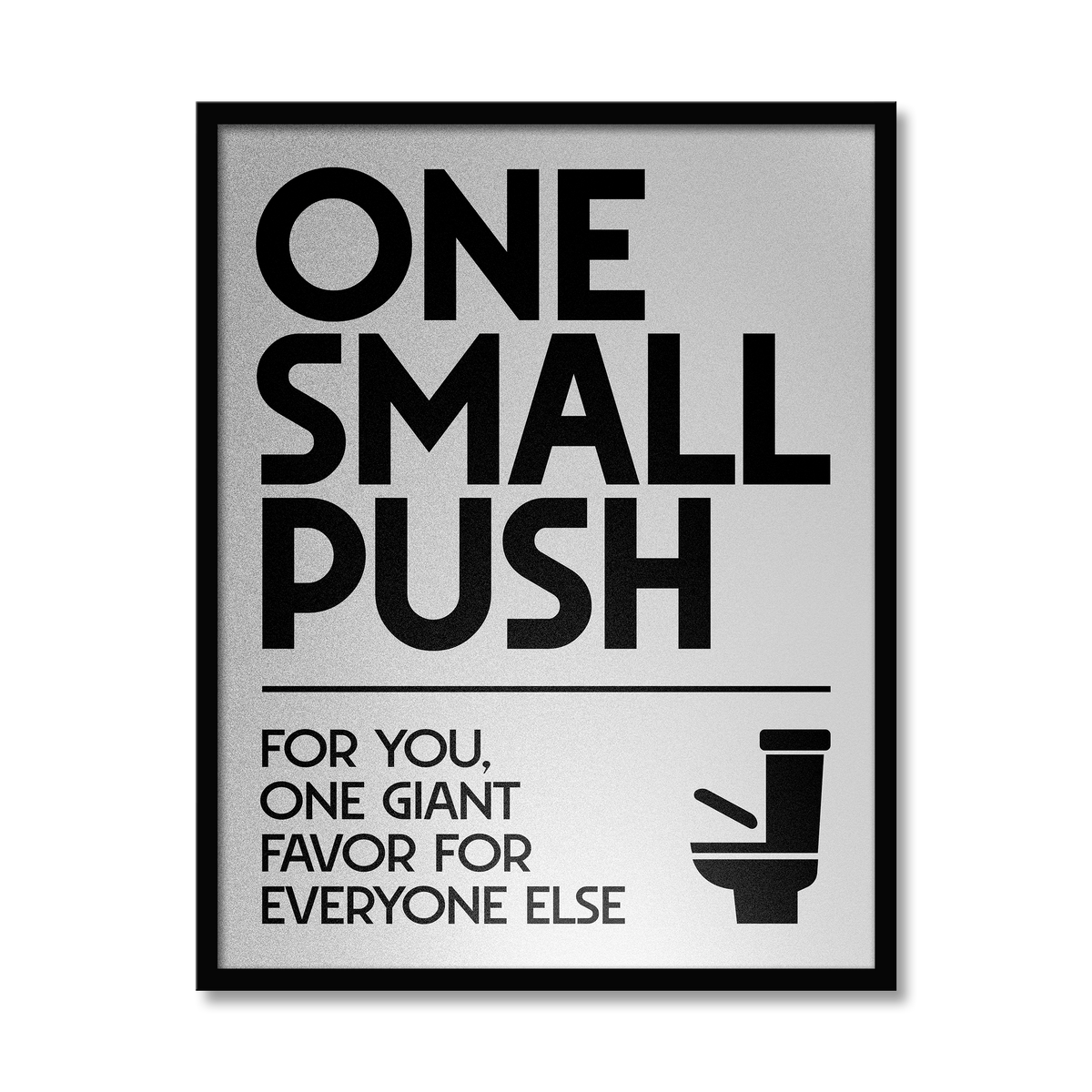 ONE SMALL PUSH | Bathroom Print