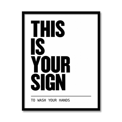 THIS IS YOUR SIGN | Bathroom Print