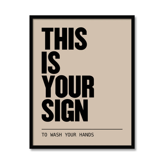 THIS IS YOUR SIGN | Bathroom Print