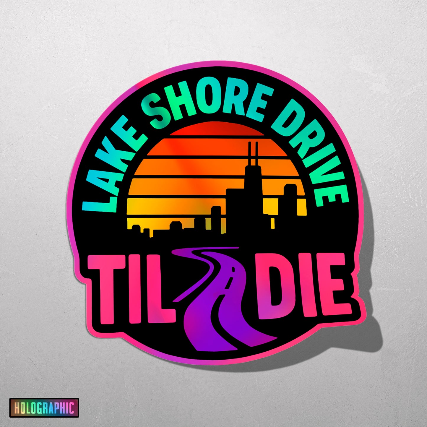LAKE SHORE DRIVE TIL I DIE | Sticker