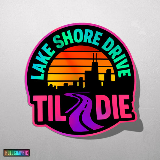 LAKE SHORE DRIVE TIL I DIE | Sticker