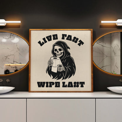 LIVE FAST WIPE LAST | Bathroom Print