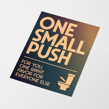 ONE SMALL PUSH | Bathroom Print