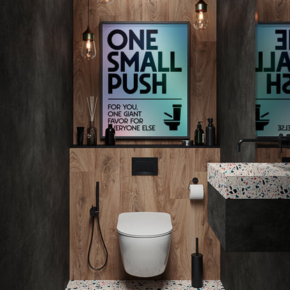 ONE SMALL PUSH | Bathroom Print