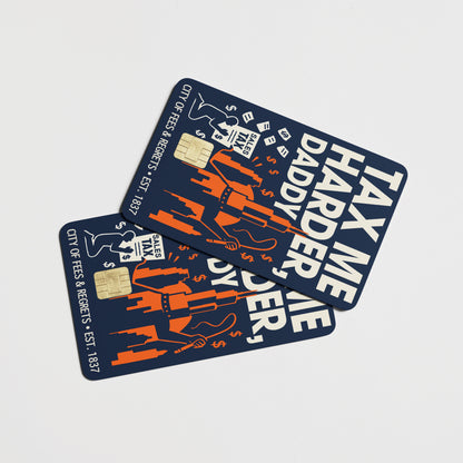 TAX ME HARDER | Credit Card Skin