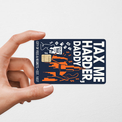 TAX ME HARDER | Credit Card Skin