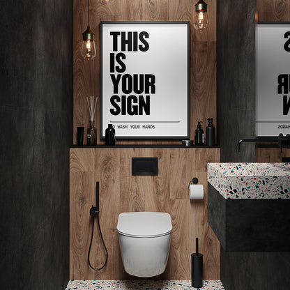 THIS IS YOUR SIGN | Bathroom Print